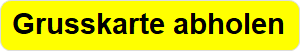Grusskarte abholen
